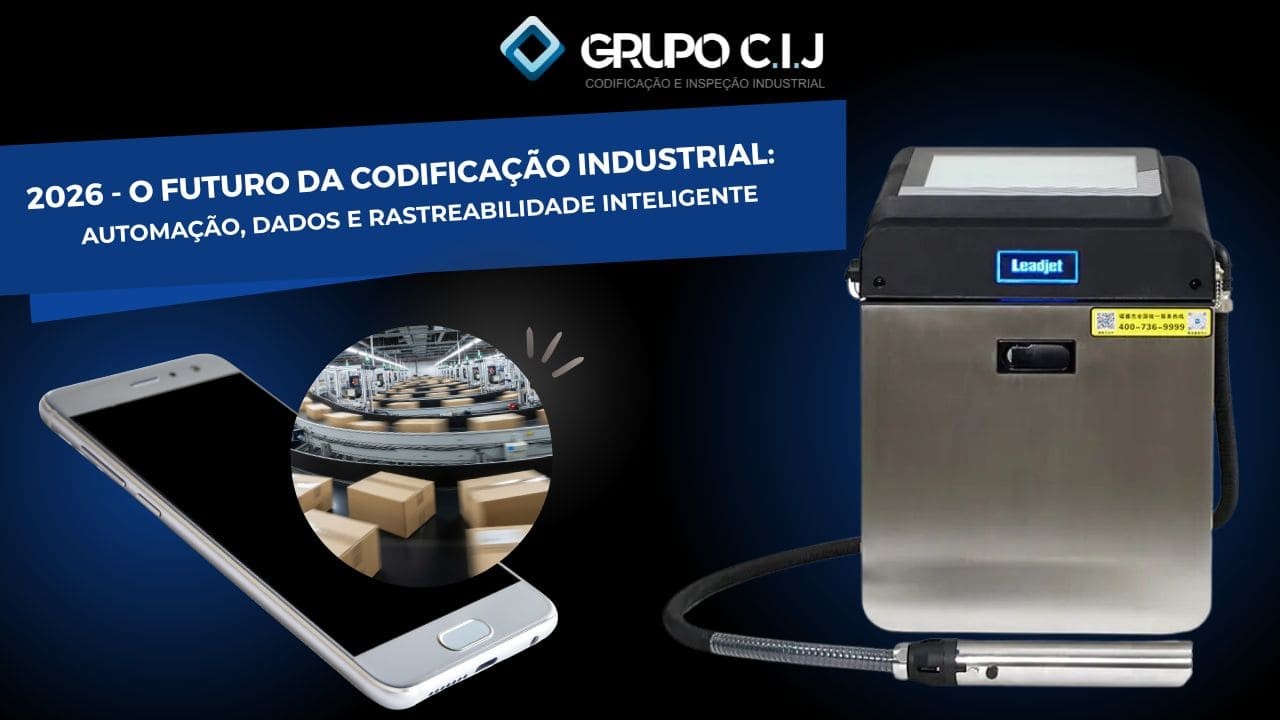 2026 - O futuro da Codificação Industrial: Automação, Dados e Rastreabilidade Inteligente